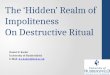 The ‘Hidden’ Realm of Impoliteness On Destructive Ritual Daniel Z. Kadar University of Huddersfield E-Mail: d.z.kadar@hud.ac.ukd.z.kadar@hud.ac.uk