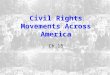 Civil Rights Movements Across America Ch.18. Latinos of Varied Origins  Mexican Americans  1miilion came in 1900s following the Mexican Revolution