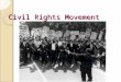 Civil Rights Movement. In 1896 the Supreme Court had declared segregation legal in Plessy v. Ferguson. This ruling had established a separate-but-equal