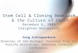 Stem Cell & Cloning Research & the Culture of Death December 6, 2005 Creighton University Greg Schleppenbach Director of the Bishops' Pastoral Plan for