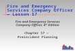 Fire and Emergency Services Company Officer — Lesson 17 Fire and Emergency Services Company Officer, 4 th Edition Chapter 17 — Preincident Planning