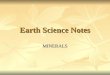 Earth Science Notes MINERALS. Definition of a Mineral A mineral is a naturally occurring, inorganic, homogeneous solid with a definite chemical composition