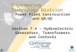 Power Plant Construction and QA/QC Section 7.4 – Hydroelectric Generators, Transformers and Controls Engineering Technology Division