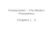 Frankenstein – The Modern Prometheus Chapters 1 - 5