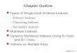 Chapter 14-1 Chapter Outline Types of Single-level Ordered Indexes –Primary Indexes –Clustering Indexes –Secondary Indexes Multilevel Indexes Dynamic Multilevel