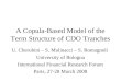 A Copula-Based Model of the Term Structure of CDO Tranches U. Cherubini – S. Mulinacci – S. Romagnoli University of Bologna International Financial Research