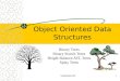 Kruse/Ryba ch101 Object Oriented Data Structures Binary Trees Binary Search Trees Height Balance:AVL Trees Splay Trees