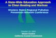 A State-Wide Education Approach to Clean Boating and Marinas Western States Regional Pollution Prevention Network Conference October 15, 2003 Miriam Gordon