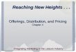 Reaching New Heights... Offerings, Distribution, and Pricing Chapter X Integrating Marketing in the Leisure Industry
