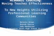 Academic Coaching: Moving Teacher Effectiveness To New Heights Utilizing Professional Learning Communities Melanie Brown Brenda Garcia Judy Henderson