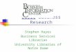 Basic Business Research Stephen Hayes Business Services Librarian University Libraries of Notre Dame