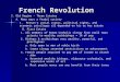 French Revolution I. Old Regime - Three Estates A. Many ways a feudal society 1. Person’s social status, political rights, and economic privileges all