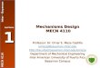 MECN 4110 Inter - Bayamon Lecture 1 Mechanisms Design MECN 4110 Professor: Dr. Omar E. Meza Castillo omeza@bayamon.inter.edu 