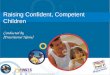 1 Raising Confident, Competent Children Conducted by [Practitioner Name]