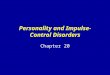 Personality and Impulse-Control Disorders Chapter 20