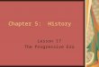 Chapter 5: History Lesson 17 The Progressive Era