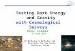 1 1 Eric Linder 27 June 2012 Testing Dark Energy and Gravity with Cosmological Surveys UC Berkeley & Berkeley Lab Institute for the Early Universe, Korea