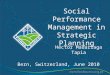 Agenda Institutional Information: mission Social Performance Management in Strategic Planning Balance between social and financial objectives