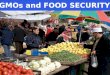 Shatha Daqaq – Florine Etame – Chiara Marenco GMOs and FOOD SECURITY