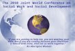 The 2010 Joint World Conference on Social Work and Social Development “If you are coming to help me, you are wasting your time. But if you are coming because
