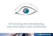 Enhancing and developing eye and vision care worldwide