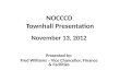 NOCCCD Townhall Presentation November 13, 2012 Presented by: Fred Williams – Vice Chancellor, Finance & Facilities