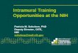 Intramural Training Opportunities at the NIH Patricia M. Sokolove, PhD Deputy Director, OITE, NIH sokolovp@mail.nih.gov