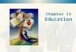 Chapter 14 Education. Education and Religion 22 Chapter Overview Education in Global Perspective The Functionalist Perspective: Providing Social Benefits