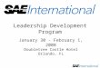 Leadership Development Program January 30 - February 1, 2008 Doubletree Castle Hotel Orlando, FL