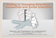 Finding or Changing Directions Humanities and Social Scientists Focus on Careers in Industry? November 2014, University of North Carolina Victoria Blodgett,