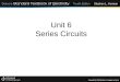 Unit 6 Series Circuits. Objectives: Discuss the properties of series circuits. List three rules for solving electrical values of series circuits. Compute