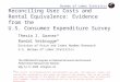 Reconciling User Costs and Rental Equivalence: Evidence from the U.S. Consumer Expenditure Survey Thesia I. Garner* Randal Verbrugge* Division of Price