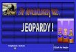 Click to begin Click to begin Stephanie Bullen Click here for Final Jeopardy Click here for Final Jeopardy 50 40 30 20 10