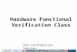 Hardware Functional Verification Class Verification Advisory Team October, 2000 Non Confidential Version