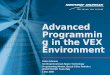 1 Advanced Programming in the VEX Environment Peter Johnson Northrop Grumman Space Technology Programming Mentor, Beach Cities Robotics (FRC/FTC/VRC Team