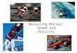© 2010 Pearson Education, Inc. Measuring Motion: Speed and Velocity
