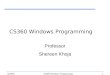 1 8/29/05CS360 Windows Programming Professor Shereen Khoja