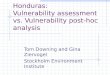 Honduras: Vulnerability assessment vs. Vulnerability post-hoc analysis Tom Downing and Gina Ziervogel Stockholm Environment Institute