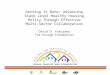 Getting It Done: Advancing State Level Healthy Housing Policy Through Effective Multi- Sector Collaboration David D. Fukuzawa The Kresge Foundation