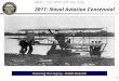 CNAF – For Official Use Only 1 2011: Naval Aviation Centennial Honoring Our Legacy – RADM McGrath