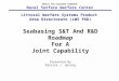 Littoral Warfare Systems Product Area Directorate (LWS PAD) Seabasing S&T And R&D Roadmap For A Joint Capability Presented By Patrick J. Spring Naval Sea