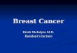 Breast Cancer Kristi McIntyre M.D. Resident’s lecture