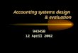 Accounting systems design & evaluation 9434SB 12 April 2002