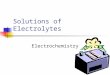 Solutions of Electrolytes Electrochemistry. Electric Current Energy is released when electrons are transferred This can be heat energy, or electric energy