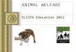 ANIMAL WELFARE ELISTA Education 2012. Freedom from Discomfort