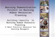 Nursing Demonstration Project in Nursing Human Resources Planning Building Capacity in Nursing Human Resource Planning A Best Practice Resource for Nursing