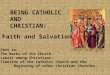 BEING CATHOLIC AND CHRISTIAN: Faith and Salvation Part 1e: The Marks of the Church; Labels among Christians; Timeline of the Catholic Church and the Beginning