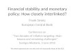 Financial stability and monetary policy: How closely interlinked? Frank Smets European Central Bank Conference on “Two decades of inflation targeting: