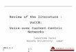 2012.5.17 Review of the literature : VoCCN: Voice-over Content-Centric Networks Takashima Daiki Waseda University, Japan 1/13