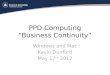 PPD Computing “Business Continuity” Windows and Mac Kevin Dunford May 17 th 2012